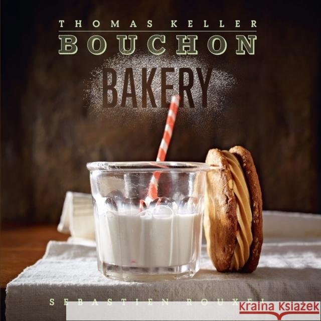 Bouchon Bakery Thomas Keller Sebastien Rouxel 9781579654351