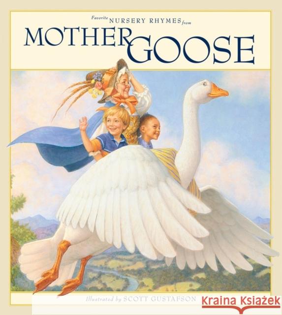 Favorite Nursery Rhymes from Mother Goose Scott Gustafson 9781579656980 Artisan Publishers