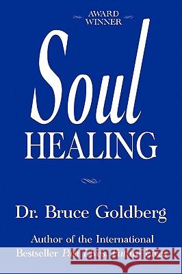 Soul Healing Bruce Goldberg 9781579680213 Bruce Goldberg, Inc.