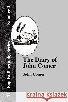 The Diary Of John Comer John Comer 9781579780289