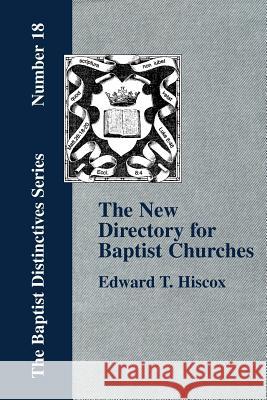 The New Director for Baptist Churches Edward T. Hiscox 9781579784225 Baptist Standard Bearer