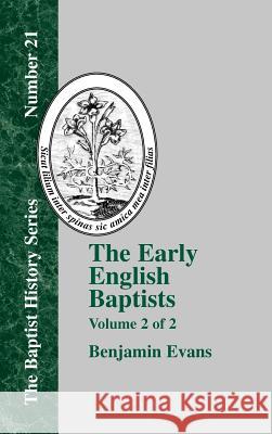 The Early English Baptists: Volume 2 Evans, Benjamin D. 9781579784416