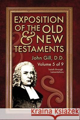 Exposition of the Old & New Testaments - Vol. 5 John Gill 9781579784805