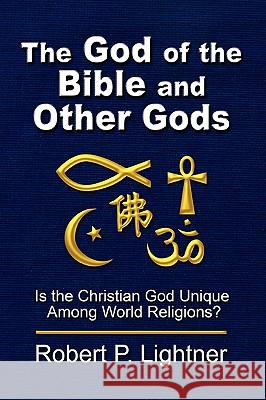 The God of the Bible and Other Gods Robert P. Lightner 9781579786526 THE BAPTIST STANDARD BEARER
