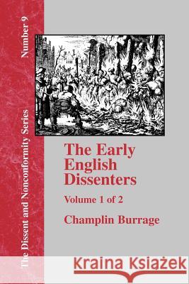 The Early English Dissenters, Volume 1: In the Light of Recent Research (1550-1641). History and Criticism Burrage, Champlin 9781579788940