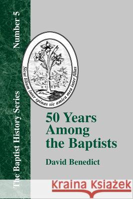 50 Years Among the Baptists David Benedict 9781579789176 Baptist Standard Bearer