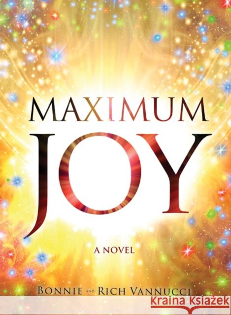 Maximum Joy: A Novel Rich (Rich Vannucci) Vannucci 9781579830595 Origin Press,USA