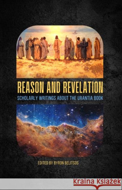 Reason and Revelation: Scholarly Essays About the Urantia Book  9781579830656 Origin Press (CA)