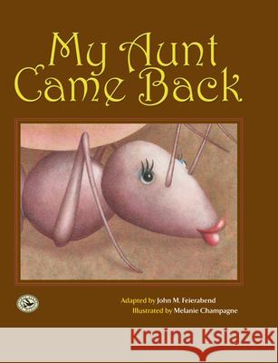 My Aunt Came Back John M. Feierabend 9781579996802