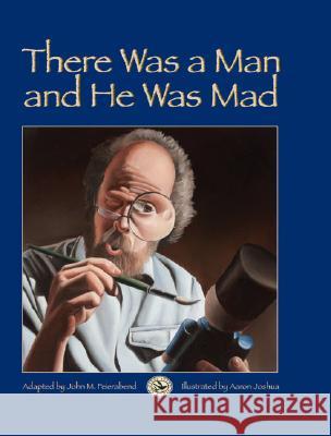 There Was a Man and He Was Mad! John M. Feierabend Aaron Joshua 9781579996819 