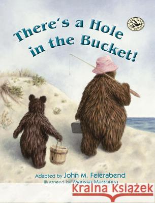 There's a Hole in the Bucket! John M. Feierabend Marissa Madonna 9781579999704 GIA Publications