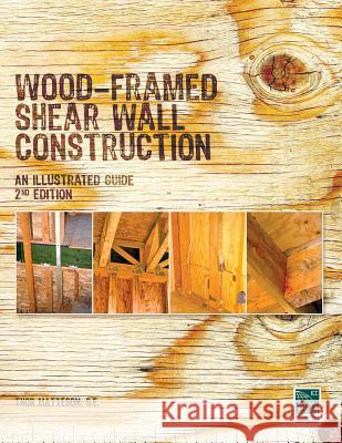 Wood-Framed Shear Wall Construction--an Illustrated Guide Matteson, Thor 9781580019965 Thor Matteson