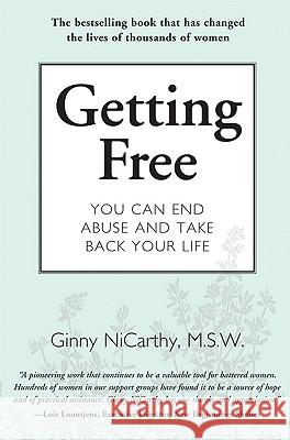 Getting Free: You Can End Abuse and Take Back Your Life NiCarthy, Ginny 9781580051224 Seal Press (CA)