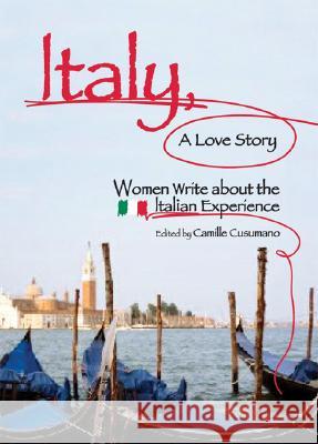 Italy, A Love Story Camille Cusumano 9781580051439 Seal Press