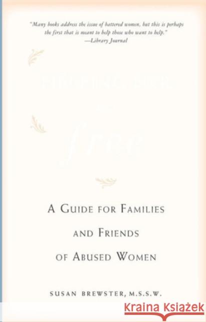 Helping Her Get Free: A Guide for Families and Friends of Abused Women Brewster, Susan 9781580051675 Seal Press (CA)