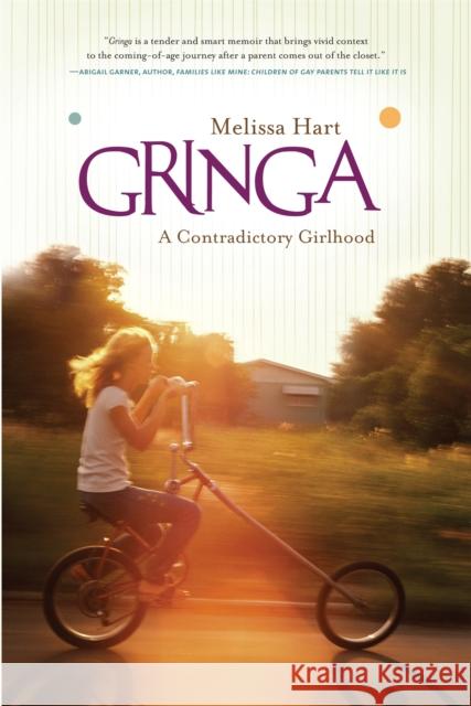 Gringa: A Contradictory Girlhood Hart, Melissa 9781580052948 Seal Press (CA)