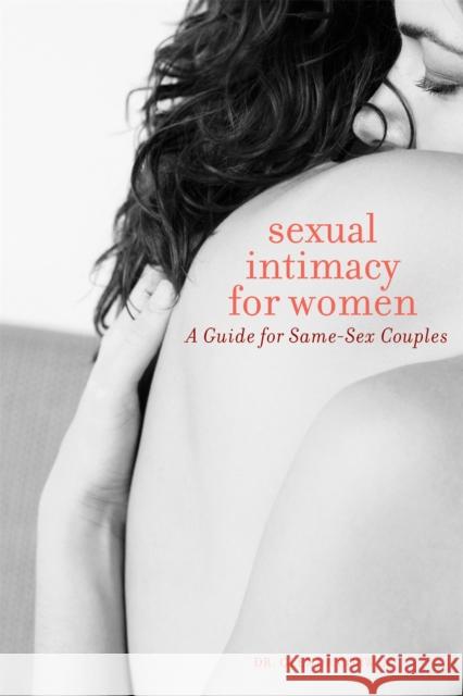 Sexual Intimacy for Women: A Guide for Same-Sex Couples Glenda Corwin 9781580053037 Seal Press (CA)