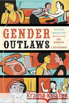 Gender Outlaws: The Next Generation Kate Bornstein, S. Bear Bergman 9781580053082 Seal Press