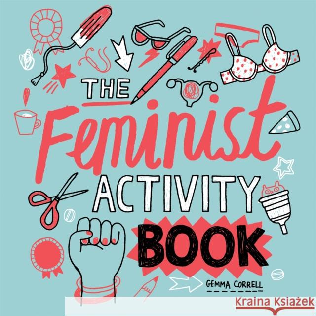Feminist Activity Book Gemma Correll 9781580056304 Seal Press