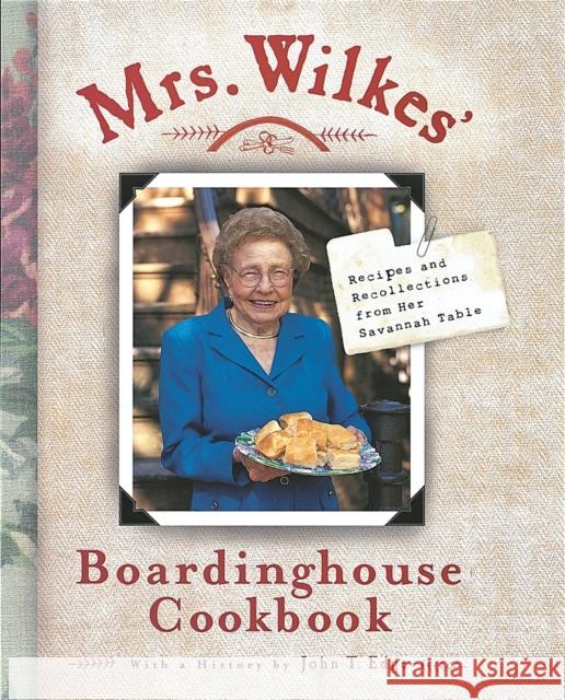 Mrs. Wilkes' Boardinghouse Cookbook: Recipes and Recollections from Her Savannah Table Sema Wilkes 9781580082570 Ten Speed Press