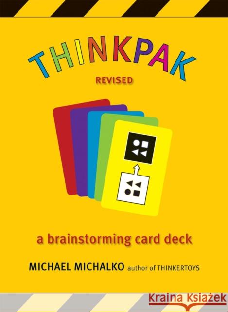 Thinkpak Cards: A Brainstorming Card Deck Michalko, Michael 9781580087728 Ten Speed Press