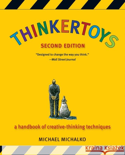 Thinkertoys: A Handbook of Creative-Thinking Techniques Michael Michalko 9781580087735 Ten Speed Press