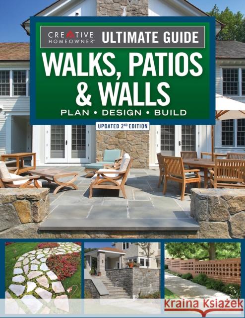 Ultimate Guide to Walks, Patios & Walls, Updated 2nd Edition: Plan • Design • Build  9781580115858 Creative Homeowner Press,U.S.