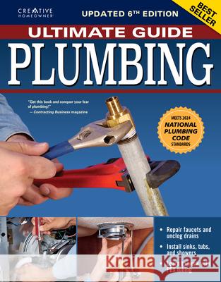 Ultimate Guide: Plumbing, 6th Edition: 2024 National Plumbing Code Standards Charles Byers 9781580116022 Creative Homeowner