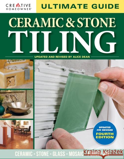 Ultimate Guide: Ceramic & Stone Tiling, 4th edition: Ceramic * Stone * Glass * Mosaic * Porcelain  9781580116121 Creative Homeowner Press,U.S.
