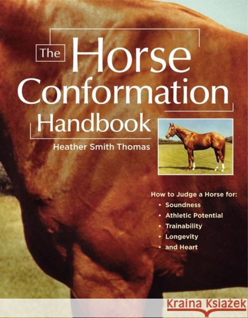 The Horse Conformation Handbook Thomas, Heather Smith 9781580175586 Workman Publishing