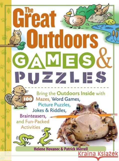 The Great Outdoors Games & Puzzles Helene Hovanec Patrick Merrell 9781580176798 Storey Publishing