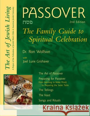 Passover (2nd Edition): The Family Guide to Spiritual Celebration Ron Wolfson 9781580231749 Jewish Lights Publishing