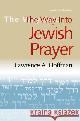 The Way Into Jewish Prayer Hoffman, Lawrence A. 9781580232012