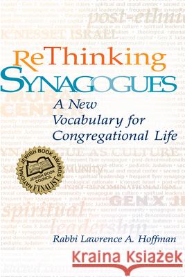 Rethinking Synagogues: A New Vocabulary for Congregational Life Lawrence A. Hoffman 9781580232487 Jewish Lights Publishing