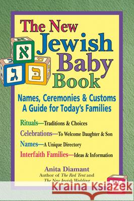 The New Jewish Baby Book : Names Ceremonies and Customs a Guide for Todays Families Anita Diamant 9781580232517 Jewish Lights Publishing