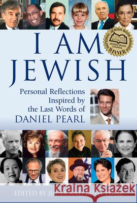 I Am Jewish: Personal Reflections Inspired by the Last Words of Daniel Pearl Judea Pearl Ruth Pearl 9781580232593 Jewish Lights Publishing