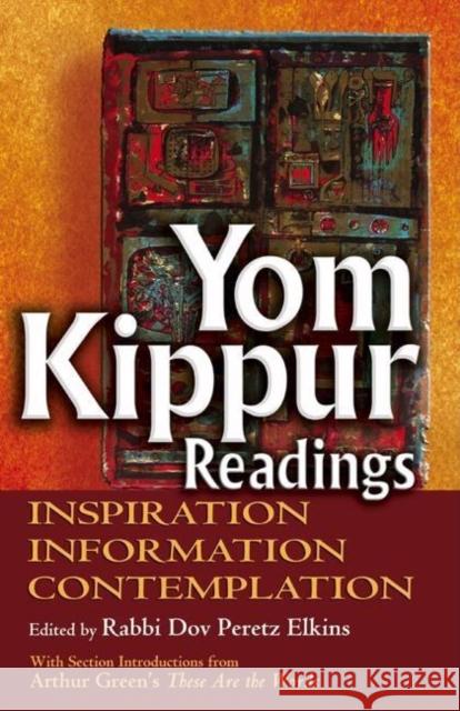 Yom Kippur Readings: Inspiration, Information and Contemplation Dov Peret 9781580232715 Jewish Lights Publishing