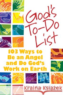 God's To-Do List: 103 Ways to Be an Angel and Do God's Work on Earth Wolfson, Ron 9781580233019 Jewish Lights Publishing
