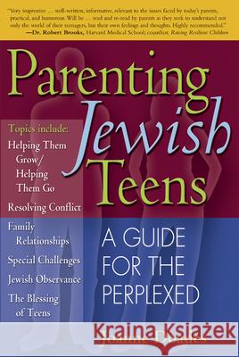 Parenting Jewish Teens: A Guide for the Perplexed Doades, Joanne 9781580233057