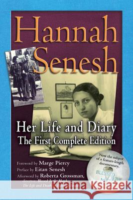 Hannah Senesh: Her Life and Diary, the First Complete Edition Senesh, Hannah 9781580233422 Jewish Lights Publishing
