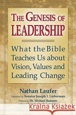 The Genesis of Leadership: What the Bible Teaches Us about Vision, Values and Leading Change Laufer, Nathan 9781580233521 Jewish Lights Publishing