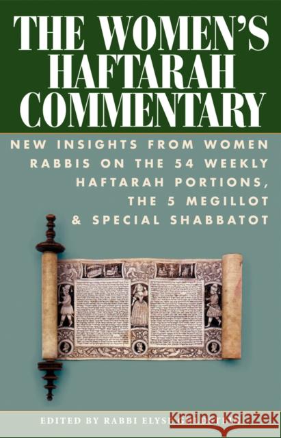 The Women's Haftarah Commentary: New Insights from Women Rabbis on the 54 Weekly Haftarah Portions, the 5 Megillot & Special Shabbatot Rabbi Elyse Goldstein 9781580233712 Jewish Lights Publishing