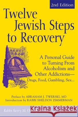 Twelve Jewish Steps to Recovery (2nd Edition): A Personal Guide to Turning from Alcoholism and Other Addictions--Drugs, Food, Gambling, Sex... Copans, Stuart A. 9781580234092