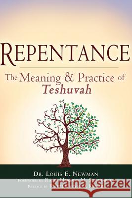 Repentance: The Meaning & Practice of Teshuvah Newman, Louis E. 9781580234269