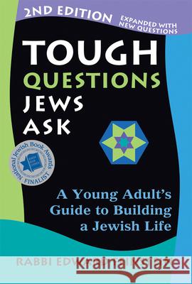 Tough Questions Jews Ask 2/E: A Young Adult's Guide to Building a Jewish Life Feinstein, Edward 9781580234542