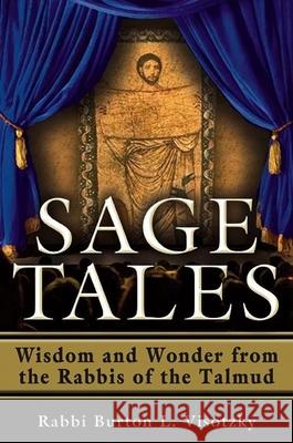 Sage Tales: Wisdom and Wonder from the Rabbis of the Talmud Visotzky, Rabbi Burton L. 9781580234566 Jewish Lights Publishing