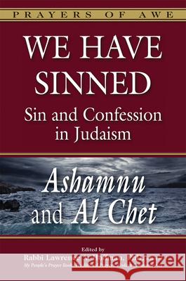 We Have Sinned: Sin and Confession in Judaism--Ashamnu and Al Chet Bayfield, Tony 9781580236126 0