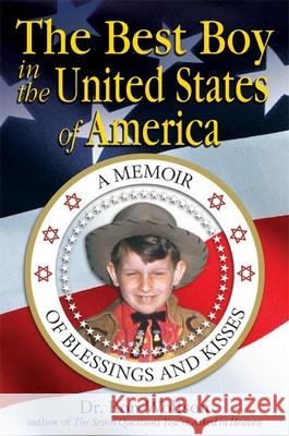 The Best Boy in the United States of America: A Memoir of Blessings and Kisses Ron Wolfson 9781580238380