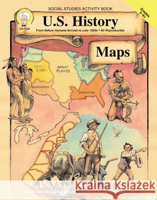 U.S. History Maps, Grades 5 - 8 Don Blattmer Don Blattner 9781580371094 Mark Twain Media