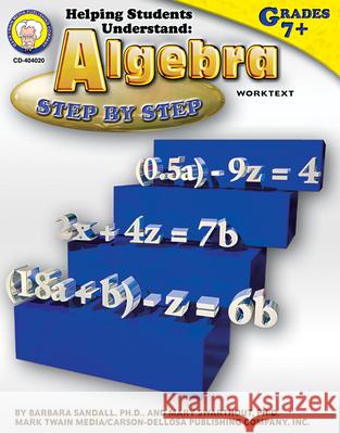Helping Students Understand Algebra, Grades 7 - 12 Barbara R. Sandall 9781580372930 Mark Twain Media